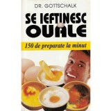 Se ieftinesc ouale - Dr. Gottschalk