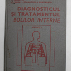 DIAGNOSTICUL SI TRATAMENTUL BOLILOR INTERNE , VOL. 2 de ST. SUTEANU , E. PROCA , I. STAMATOIU , A. DIMITRESCU , 1982
