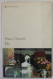 UTZ by BRUCE CHATWIN , 2005