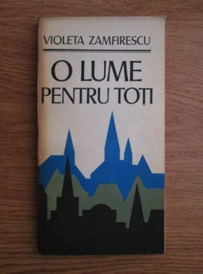 Violeta Zamfirescu - O lume pentru toti foto