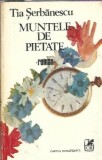Muntele de Pietate - Tia Serbanescu, Editura Cartea Romaneasca, 1983, 253 pagini, Literatura Romana