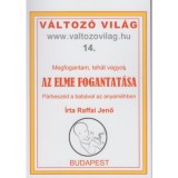 Megfogantam, teh&aacute;t vagyok - Az elme fogantat&aacute;sa - P&aacute;rbesz&eacute;d a bab&aacute;val az anyam&eacute;hben - Raffai Jenő