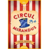 Carte Editura Arthur, Circul Mirandus, Cassie Beasley