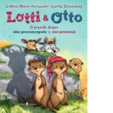 Lotti si Otto. O poveste despre idei preconcepute si noi prietenii - Marilena Iovu, Collien Ulmen-Fernandes