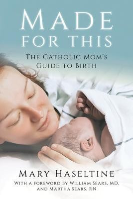 Made for This: The Catholic Mom&amp;#039;s Guide to Birth foto