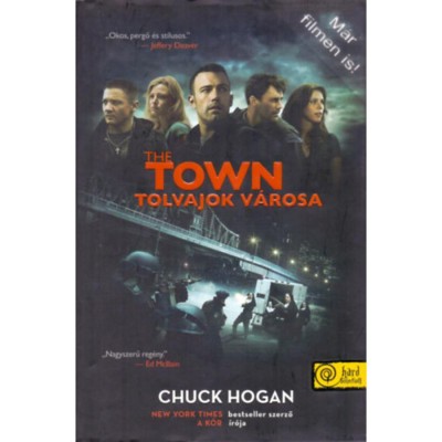 The Town - Tolvajok v&amp;aacute;rosa - Chuck Hogan foto