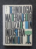 TEHNOLOGIA MATERIALELOR UTILIZATE IN INDUSTRIA LEMNULUI - P. N. Suciu