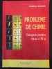 Culegere Chimie clasa a IX-a, Daniela Bogdan, Mistral Info Media, 2007, 226 pagini