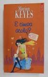 E CINEVA ACOLO ? de MARIAN KEYES , 2007 *MINIMA UZURA