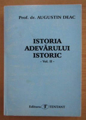 Istoria adevarului istoric, vol. 2/ Augustin Deac foto