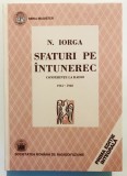 2001, 767 pagini, Sfaturi pe Intuneric/Sfaturi pe Intunerec, Nicolae Iorga, Editie Integrala de Conferinte la Radio, 1931-1940, Cartonata, format mare