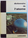 DICTIONNAIRE DE L &#039; ATOME par PAUL MUSSET et ANTONIO LLORET , 1964