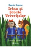 Cumpara ieftin Irina si Scoala Veveritelor - Magda Cojocea