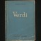GIUSEPPE VERDI - VIAȚA ȘI OPERA - LIUBOV SOLOVȚOVA - EDITURA MUZICALĂ R.P.R.