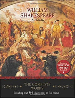 William Shakespeare 1564-1616: The Complete Works, Worth Press - Editura Astro foto