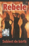 Rebele - Subiect De B&acirc;rfă, Caseta audio