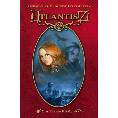 Atlantisz 2. - A Fekete Kir&amp;aacute;lynő - Christine F&amp;eacute;ret-Fleury foto