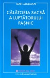 Calatoria sacra a luptatorului pasnic - Dan Millman - Editura MIX