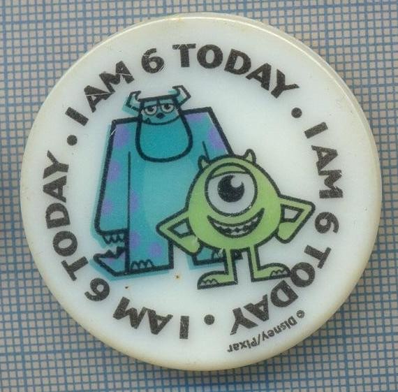 AX 683 INSIGNA - MESAJ - ,,I AM 6 TODAY&quot; -DISNEY