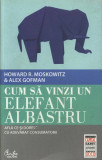 H Moskowitz - Cum să vinzi un elefant albastru