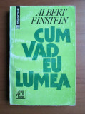 Albert Einstein - Cum vad eu lumea, Humanitas