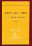 Simeon Noul Teolog,&quot;Imne, Epistole si Capitole&quot; Scrieri III- Editura Deisis, Sibiu, 2001