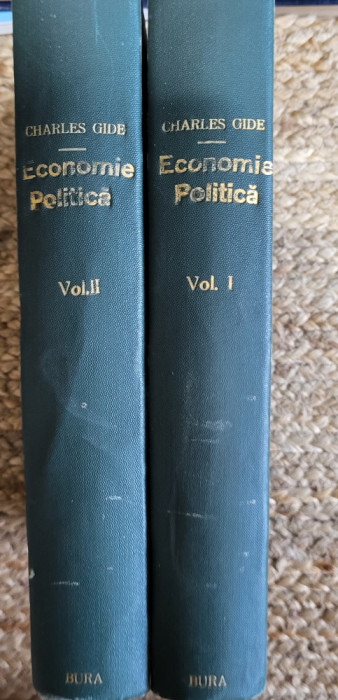 CURS DE ECONOMIE POLITICA - CHARLES GIDE , 2 VOL ,1925