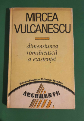 Mircea Vulcanescu - Dimensiunea rom&amp;acirc;nească a existentei foto