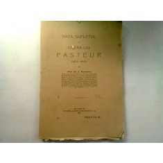 VIATA, SUFLETUL SI OPERA LUI PASTEUR - G. MARINESCU