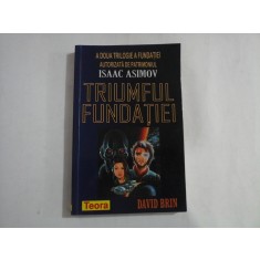 ISAAC ASIMOV - TRIUMFUL FUNDATIEI - DAVID BRIN