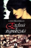 Exclusa si stigmatizata si alte povestiri | Luigi Pirandello, Agora