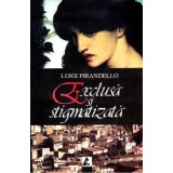 Exclusa si stigmatizata si alte povestiri | Luigi Pirandello