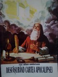 Roy Allan Anderson - Desfasurand cartea apocalipsei (Editia: 1996)