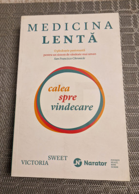 Medicina lenta calea spre vindecare Victoria Sweet foto