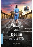 Moasa din Berlin - Anna Stuart - Editura Corint