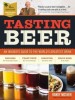 Tasting Beer, 2nd Edition: An Insider&#039;s Guide to the World&#039;s Greatest Drink