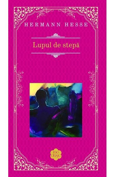 Lupul De Stepa Rao Clasic, Hermann Hesse - Editura RAO Books