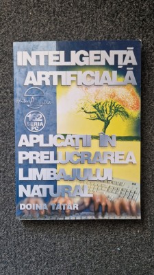 INTELIGENTA ARTIFICIALA. Aplicatii in prelucrarea limbajului natural - Doina Tatar foto
