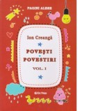 Povesti, Povestiri. Volumul I - Ion Creanga