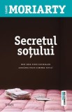 Secretul sotului - Liane Moriarty