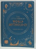 THE BOOK OF WORLD MYTHOLOGY by HANNAH BOWSTEAD, 2022