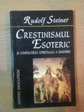 CRESTINISMUL ESOTERIC SI CONDUCEREA SPIRITUALA A OMENIRII de RUDOLF STEINER , 1998