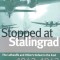 Stopped at Stalingrad: The Luftwaffe and Hitler&#039;s Defeat in the East, 1942-1943