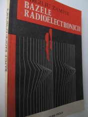 Bazele radioelectronicii - Virgiliu Zamfir foto