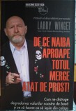 De ce naiba aproape totul merge prost !, Larry Winget