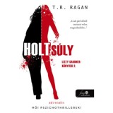 Holts&uacute;ly - Lizzy Gardner-k&ouml;nyvek 2. - T.R. Ragan
