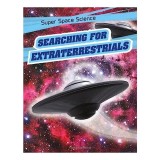 Carte Searching for Extraterrestrials - Despre Extraterestri si Viata in Spatiu, pentru Copii 9-12 ani