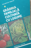 GRADINA FAMILIALA CULTIVATA CU LEGUME - VALENTIN VOICAN