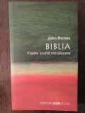 BIBLIA . FOARTE SCURTA INTRODUCERE -JOHN RICHES , 2003