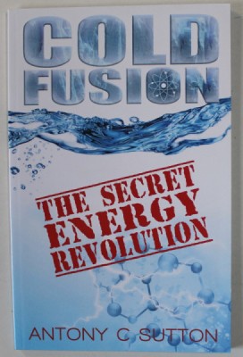 COLD FUSION , THE SECRET ENERGY REVOLUTION by ANTONY C. SUTTON , 1998 foto